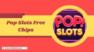 Pop Slots Free Chips