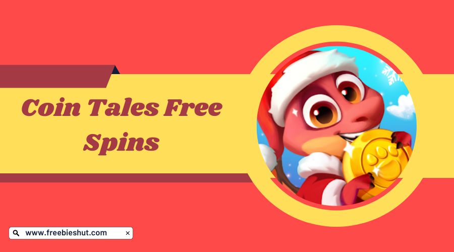 Coin Tales Free Spins and Coins Get Your Bonus & Reward