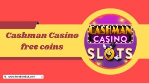 Cashman Casino free coins