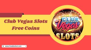 Club Vegas Slots Free Coins