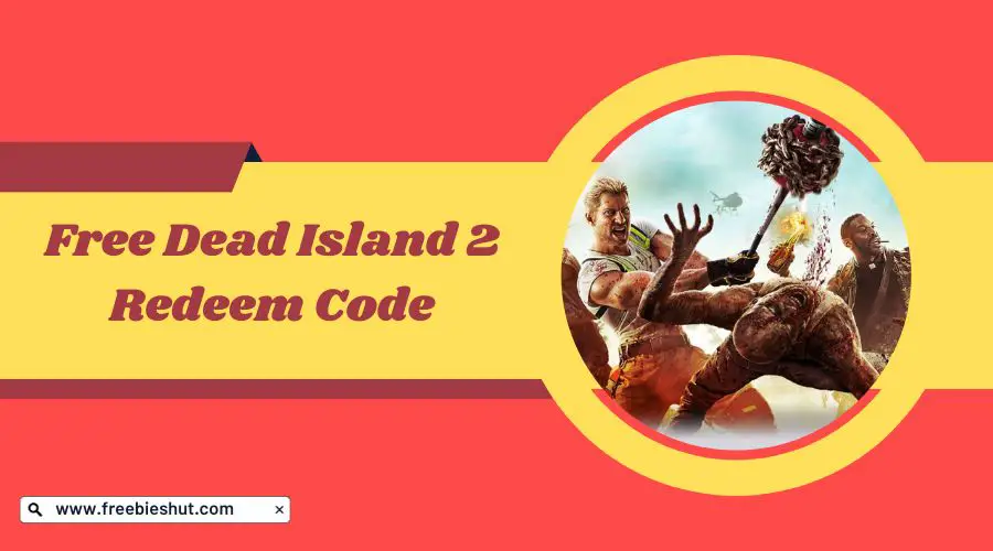 Free Dead Island 2 Redeem Code