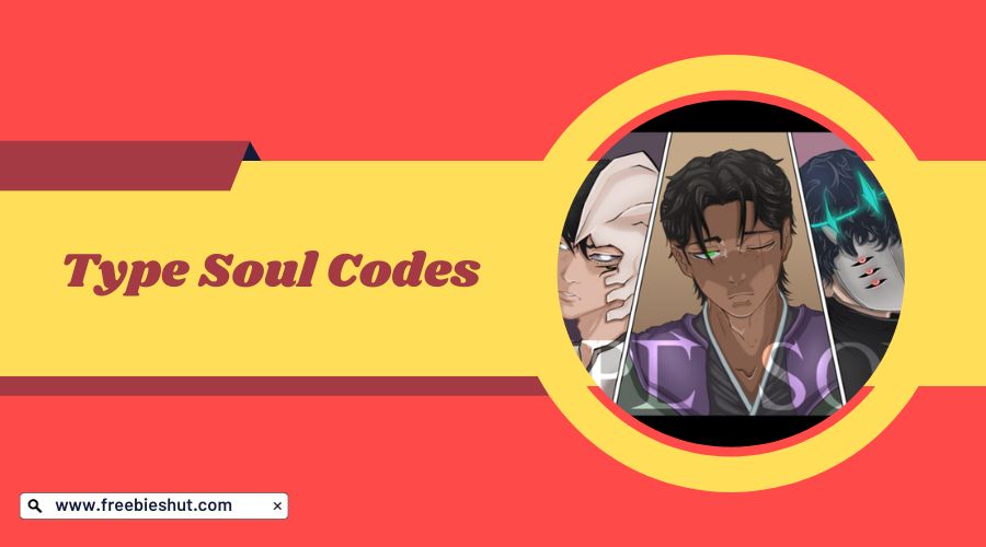 Type Soul Codes Guide and Redeem Codes (May 2024)